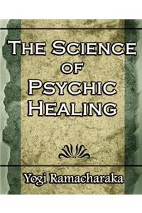 Science of Psychic Healing (Body and Mind)