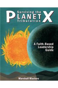 Surviving the Planet X Tribulation