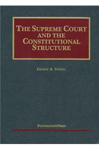 The Supreme Court and the Constitutional Structure