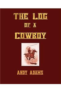 The Log of a Cowboy, a Narrative of the Old Trail Days