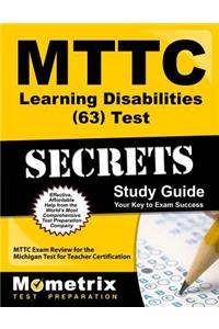Mttc Learning Disabilities (63) Test Secrets Study Guide
