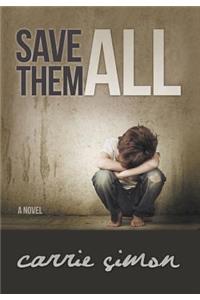 Save Them All (A Novel)