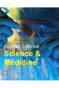 Applied Science: Science & Medicine