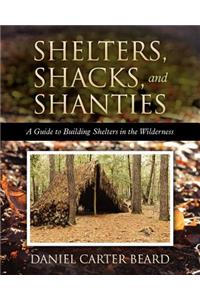 Shelters, Shacks, and Shanties