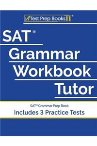 SAT Grammar Workbook Tutor: SAT Grammar Prep Book (Includes 3 Practice Tests)