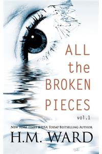 All The Broken Pieces Vol. 1