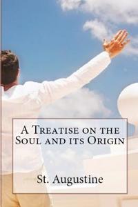Treatise on the Soul and its Origin