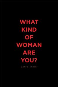 What Kind of Woman Are You?