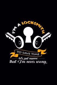 I'm a locksmith I'm never wrong