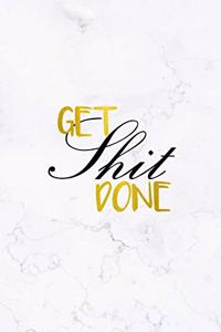 Get Shit Done
