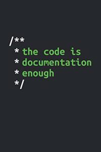 The Code Is Documentation Enough