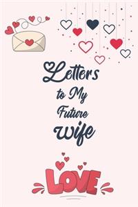 Letters to My Future Wife