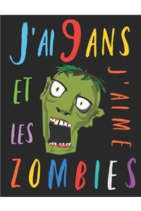 J'ai 9 ans et j'aime les zombies: Le livre à colorier pour les enfants de neuf ans qui aime les zombies. Album à colorier zombie