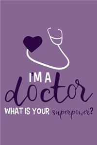 I'm A Doctor What Is Your Superpower?