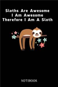 Sloths Are Awesome - I Am Awesome - Therefore I Am A Sloth
