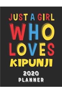 Just A Girl Who Loves Kipunji 2020 Planner