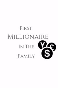 first millionaire in the family