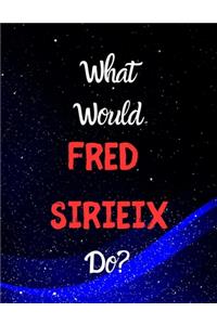 What would Fred Sirieix do?