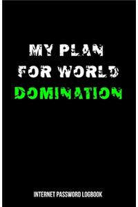 Internet Password Logbook - My Plan For World Domination