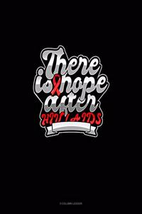 There Is Hope After HIV / AIDS