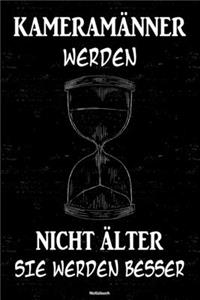 Kameramänner werden nicht älter sie werden besser Notizbuch