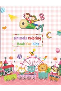 A B C Animals Coloring Book For Kids: My Alphabet Coloring Book with Learning Animals: Fun Coloring Books for Toddlers and Ages 2 to 3, 4 and 5 - ... ABC, Words for Kindergarten and Pres