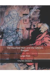 The Haunted Man and the Ghost's Bargain