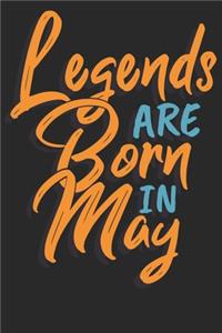 Legends are born in May