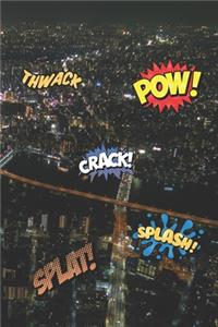 Thwack, Pow!, Crack!...