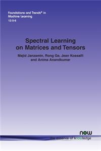 Spectral Learning on Matrices and Tensors