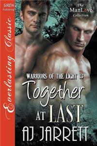 Together at Last [Warriors of the Light 13] (Siren Publishing Everlasting Classic Manlove)