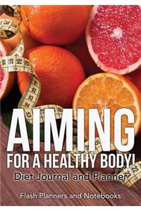 Aiming for a Healthy Body! Diet Journal and Planner