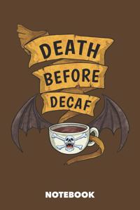 Notebook: Death Before Decaf 6 x 9 inch lined - 120 pages for Creative Coffee Lovers (brown)