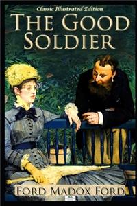 The Good Soldier - Classic Illustrated Edition