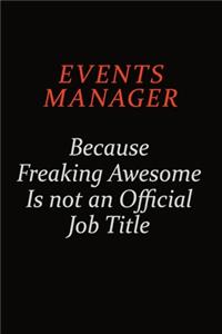 Events Manager Because Freaking Awesome Is Not An Official Job Title