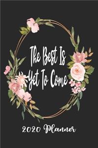 The Best Is Yet To Come 2020 Planner