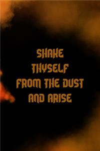 Shake Thyself From The Dust And Arise