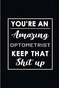 You're An Amazing Optometrist. Keep That Shit Up.