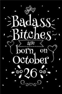 Badass Bitches Are Born On October 26