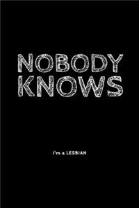 Nobody Knows I'm