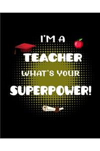I'm a teacher what's your superpower