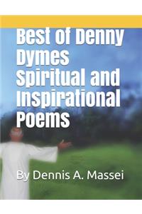 Best of Denny Dymes Spiritual and Inspirational Poems