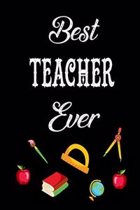 Best teacher ever: A teacher 8 X 10 inch & 150 pages premium appreciation notebook journal makes a great gift for teacher or preschooler in your life.