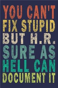 You Can't Fix Stupid But H.R. Sure As Hell Can Document It
