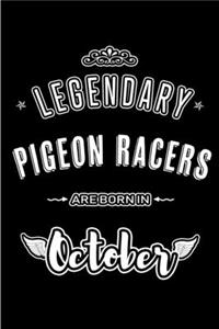 Legendary Pigeon Racers are born in October