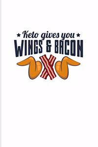 Keto Gives You Wings And Bacon