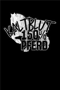 Kaltblut - 150% Pferd