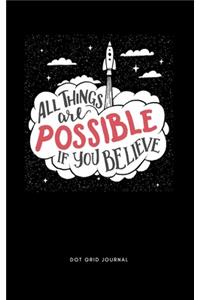 All Things Are Possible If Your Believe