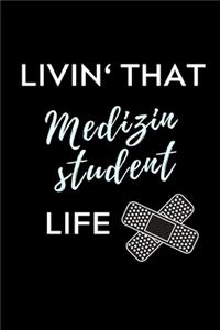 Livin' That Medizinstudent Life