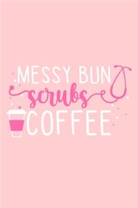 Messy Bun Scrubs Coffee